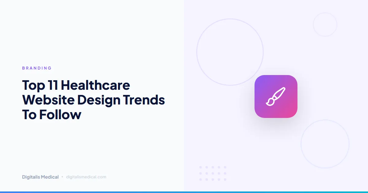Top 11 Healthcare Website Design Trends To Follow
